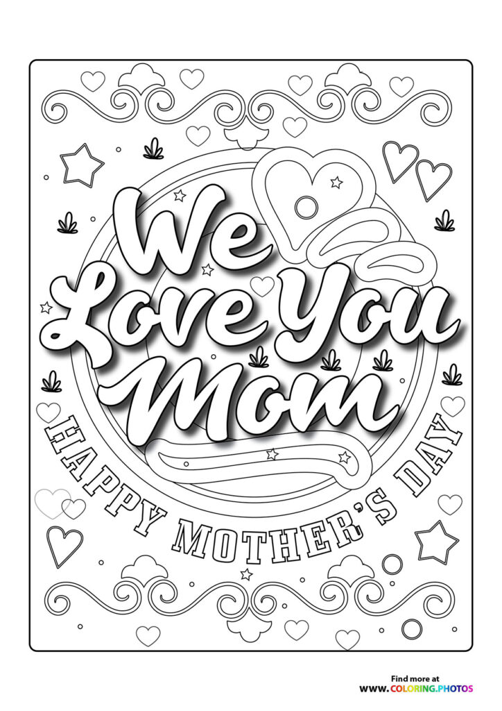 We Love You Mom Happy Mother's Day coloring page with hearts, stars, and decorative flourishes